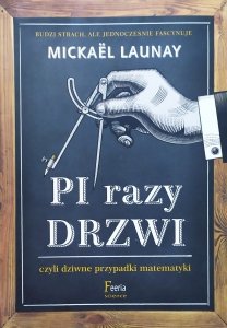 Mickael Launay • Pi razy drzwi, czyli dziwne przypadki matematyki