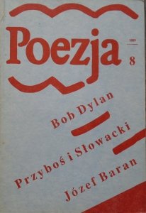 Poezja numer 8/1989 • [Bob Dylan, Przyboś i Słowacki, Józef Baran]