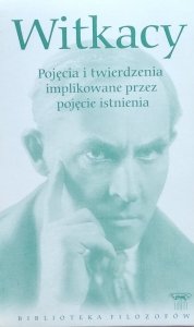 Stanisław Ignacy Witkiewicz • Pojęcia i twierdzenia implikowane przez pojęcie istnienia