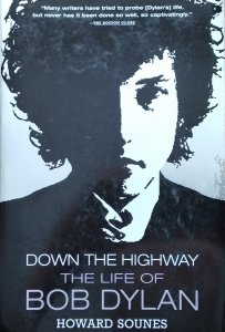 Howard Sounes • Down the Highway. The Life of Bob Dylan