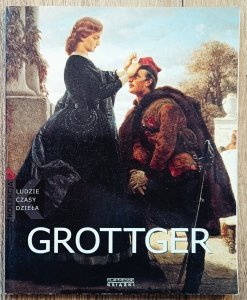 Artur Grottger (1837 - 1867) [Ludzie, czasy, dzieła]