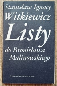 Stanisław Ignacy Witkiewicz • Listy do Bronisława Malinowskiego