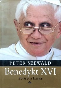 Peter Seewald • Benedict XVI. Portret z bliska