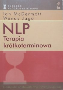 Ian McDermott, Wendy Jago • NLP. Terapia krótkoterminowa