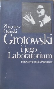 Zbigniew Osiński • Grotowski i jego Laboratorium