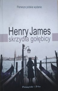 Henry James • Skrzydła gołębicy
