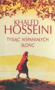 Khaled Hosseini • Tysiąc wspaniałych słońc