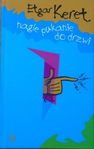 Etgar Keret • Nagle pukanie do drzwi