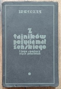 J.E. Georg • Z tajników pożycia małżeńskiego i jego społecznych powikłań / 1934