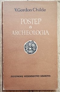 V. Gordon Childe • Postęp a archeologia