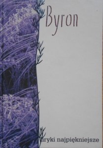 Goerge Byron • Liryki najpiękniejsze