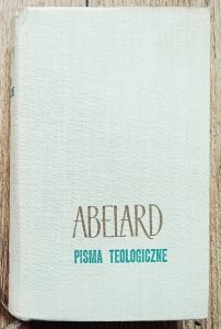 Piotr Abelard • Pisma teologiczne
