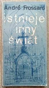 Andre Frossard • Istnieje inny świat