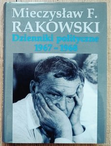 Mieczysław F. Rakowski • Dzienniki polityczne 1967-1968 [autograf Mieczysława Rakowskiego]