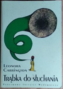 Leonora Carrington • Trąbka do słuchania
