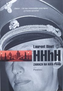 Laurent Binet • HHhH. Zamach na kata Pragi