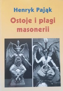 Henryk Pająk • Ostoje i plagi masonerii