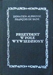 Donatien-Alphonse-François de Sade • Prezydent w pole wywiedziony
