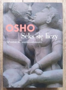 Osho • Seks się liczy. Od seksu do nadświadomości