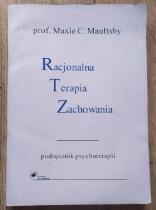 Maxie C. Maultsby • Racjonalna terapia zachowania. Podręcznik psychoterapii
