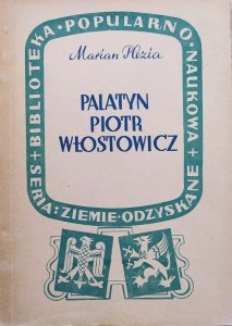 Marian Plezia • Palatyn Piotr Włostowicz. Sylwetka z dziejów Śląska w XII wieku