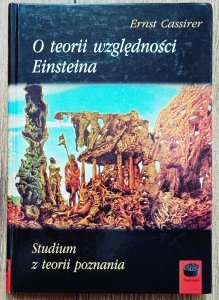 Ernst Cassirer • O teorii względności Einsteina