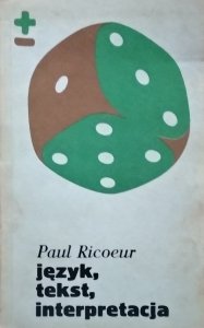 Paul Ricoeur • Język, tekst, interpretacja. Wybór pism 