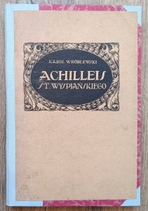 Karol Wróblewski • Achilleis Stanisława Wyspiańskiego / 1920