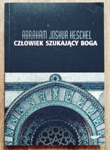 Abraham Joshua Heschel • Człowiek szukający Boga