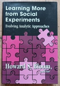 Learning More from Social Experiments: Evolving Analytic Approaches
