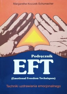 Margarethe Kruczek-Schumacher • Podręcznik EFT