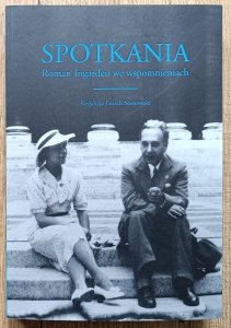 Spotkania. Roman Ingarden we wspomnieniach
