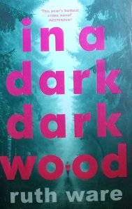 Ruth Ware • In a Dark, Dark Wood 