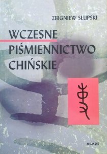 Zbigniew Słupski • Wczesne piśmiennictwo chińskie