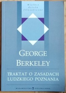George Berkeley • Traktat o zasadach ludzkiego poznania