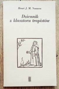 Henri J.M. Nouwen • Dziennik z klasztoru trapistów