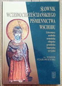 Marek Starowieyski • Słownik wczesnochrześcijańskiego piśmiennictwa wschodu