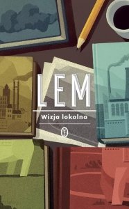 Stanisław Lem • Wizja lokalna