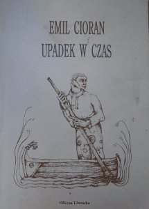 Emil Cioran • Upadek w czas
