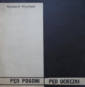 Ryszard Krynicki • Pęd pogoni, pęd ucieczki [1968]
