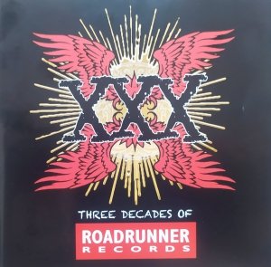 XXX Three Decades of Roadrunner Records • CD