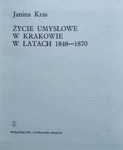 Janina Kras • Życie umysłowe w Krakowie w latach 1848-1870