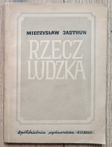 Mieczysław Jastrun • Rzecz ludzka / wydanie 1. 1946