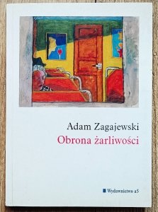 Adam Zagajewski • Obrona żarliwości [dedykacja Adama Zagajewskiego]