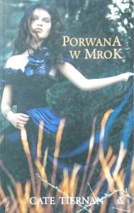 Cate Tiernan • Porwana w mrok