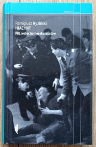 Remigiusz Ryziński • Hiacynt. PRL wobec homoseksualistów