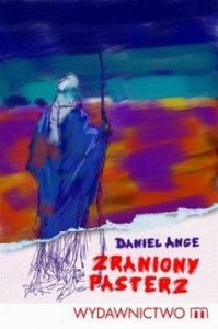 Daniel Ange • Zraniony pasterz 