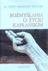 Józef Sebastian Pelczar • Rozmyślania o życiu kapłańskim