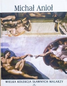 Michał Anioł [Wielka kolekcja sławnych malarzy] + DVD