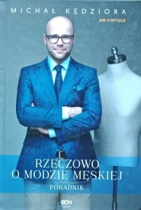 Michał Kędziora • Rzeczowo o modzie męskiej